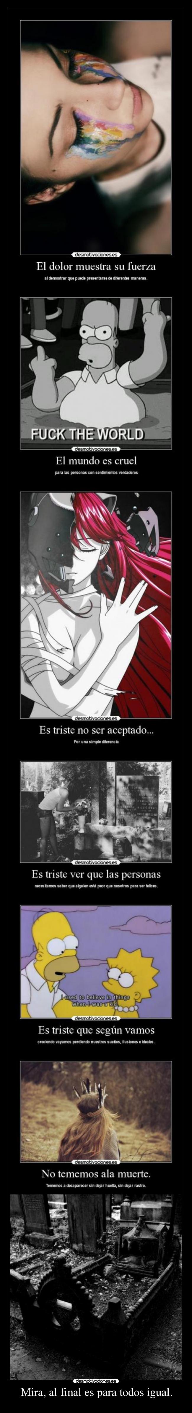 Mira, al final es para todos igual. -