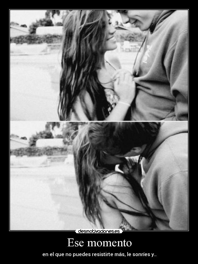 Ese momento -