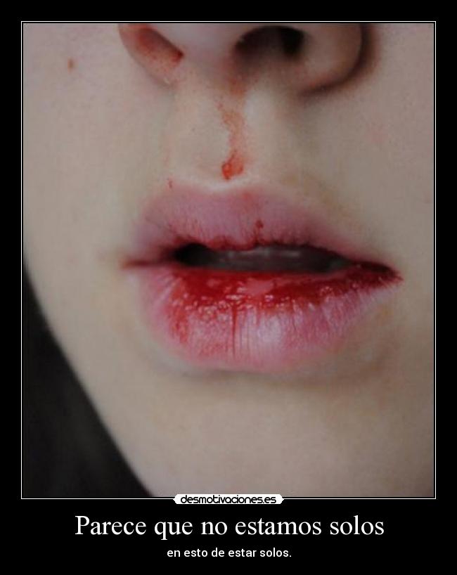 Parece que no estamos solos - en esto de estar solos.