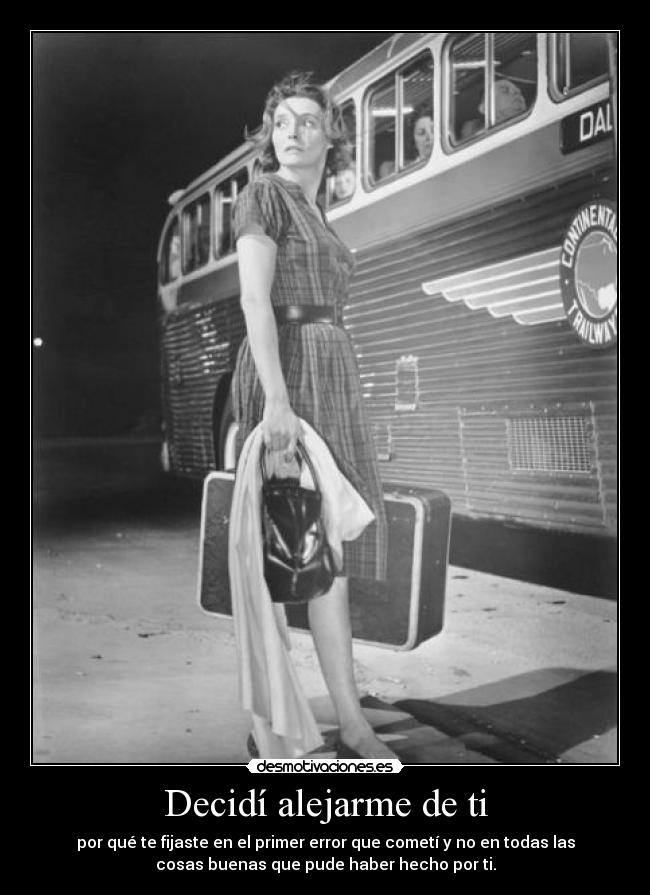 Decidí alejarme de ti -