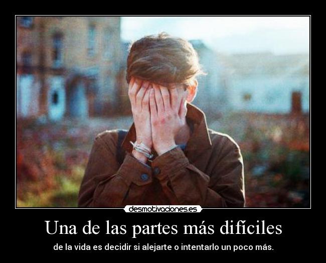 Una de las partes más difíciles -