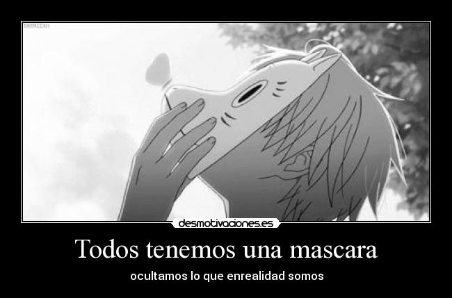 Todos tenemos una mascara - ocultamos lo que enrealidad somos