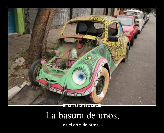 La basura de unos, - 