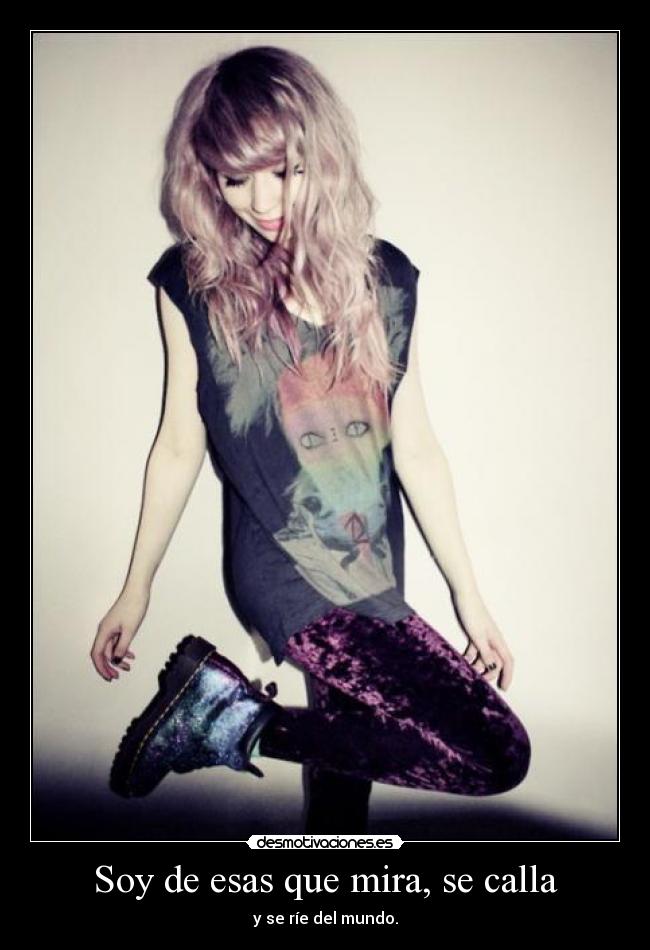 Soy de esas que mira, se calla - 