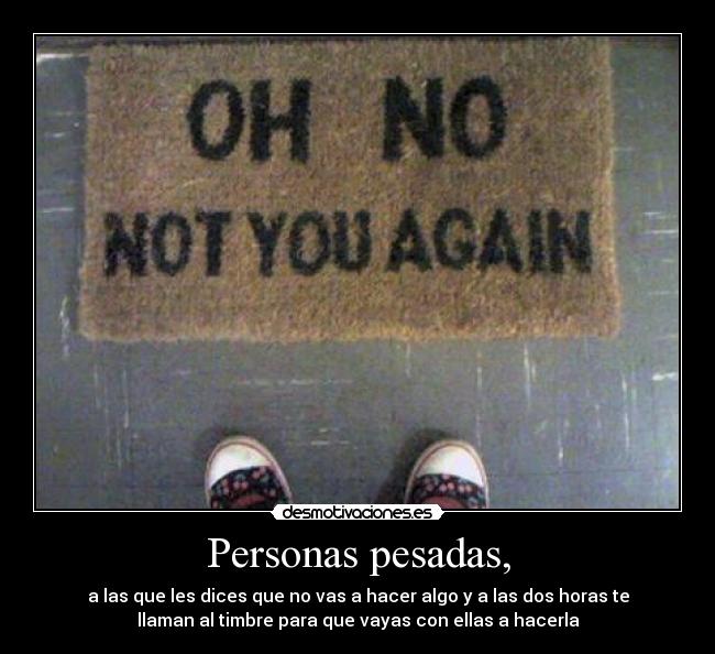 Personas pesadas, - 