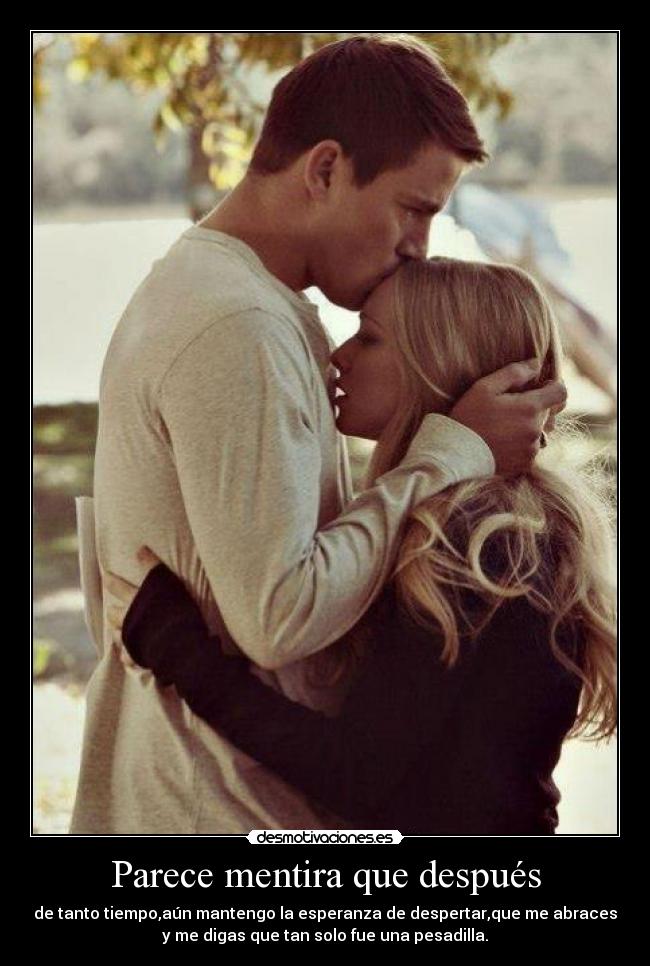 Parece mentira que después - 