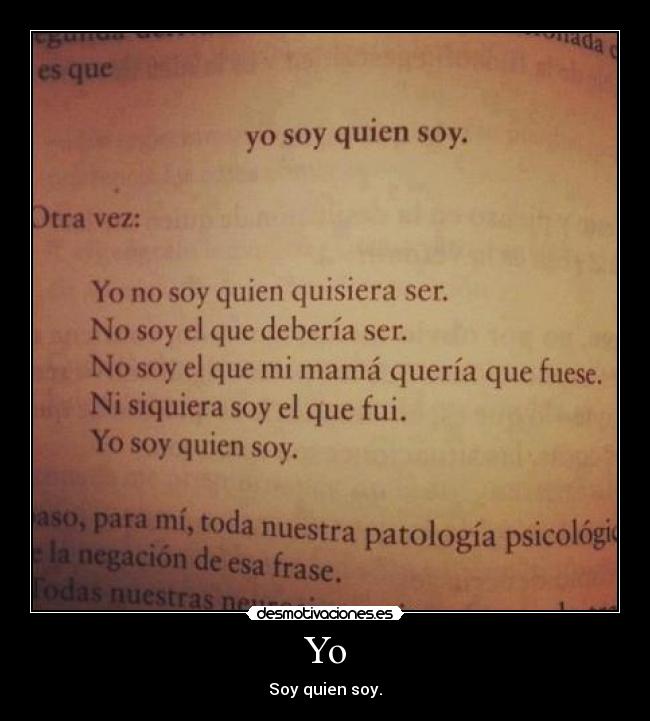 Yo - Soy quien soy.
