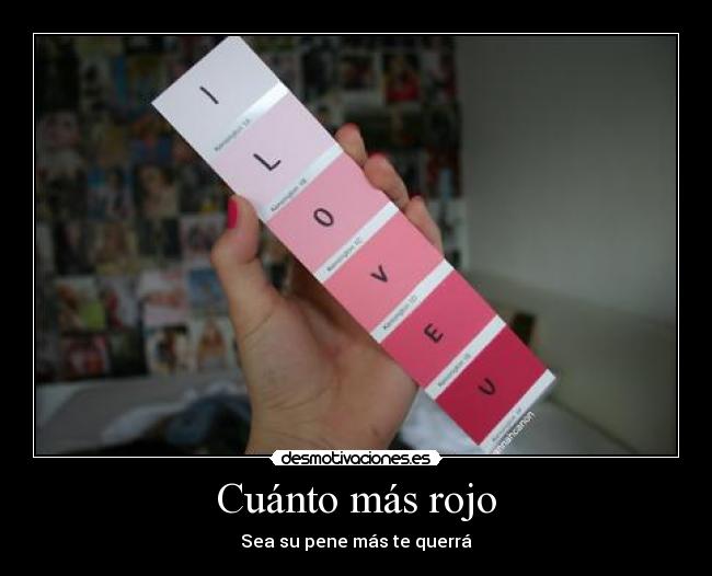 Cuánto más rojo - Sea su pene más te querrá