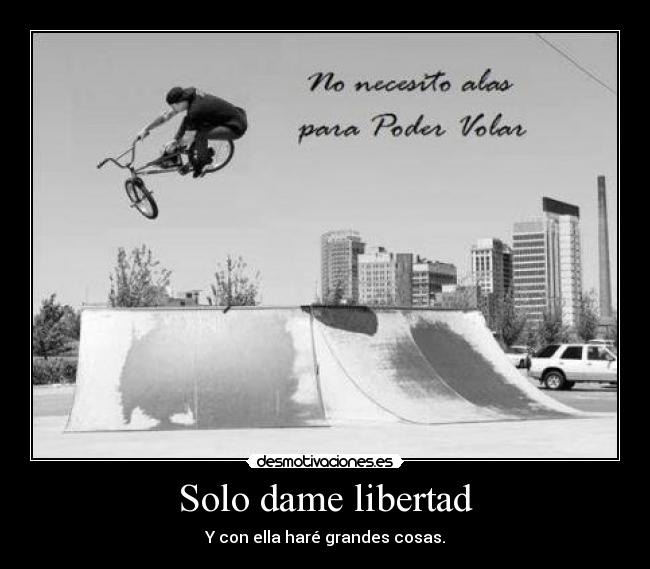 Solo dame libertad -