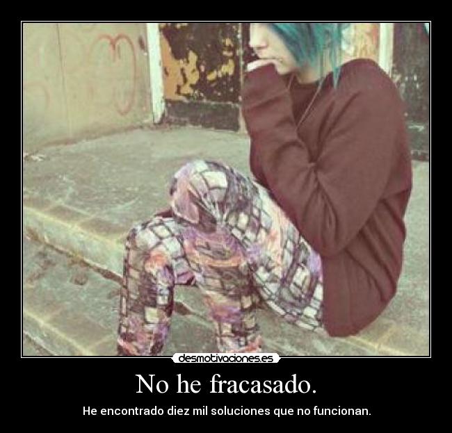 No he fracasado. - 