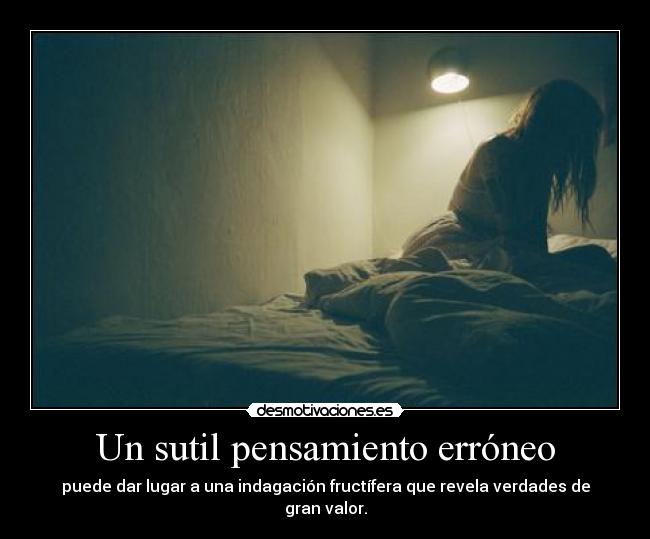 Un sutil pensamiento erróneo -