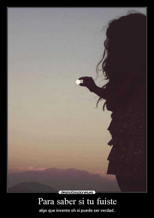 Para saber si tu fuiste -