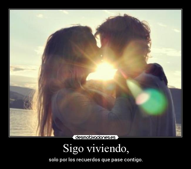 Sigo viviendo, -