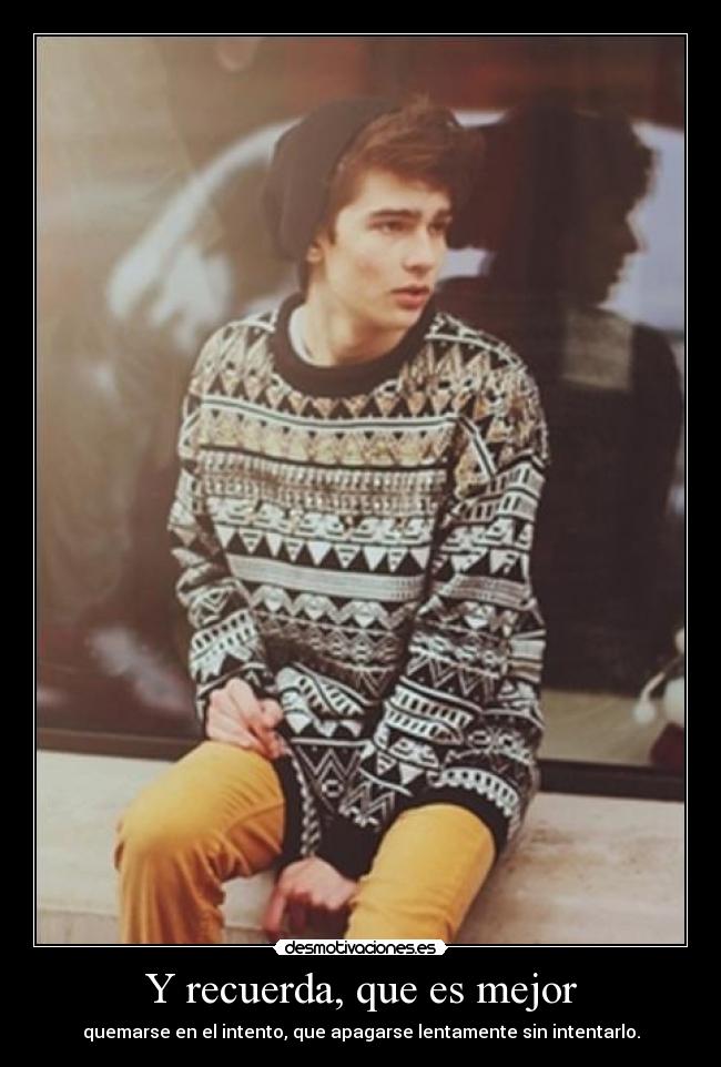 Y recuerda, que es mejor - 