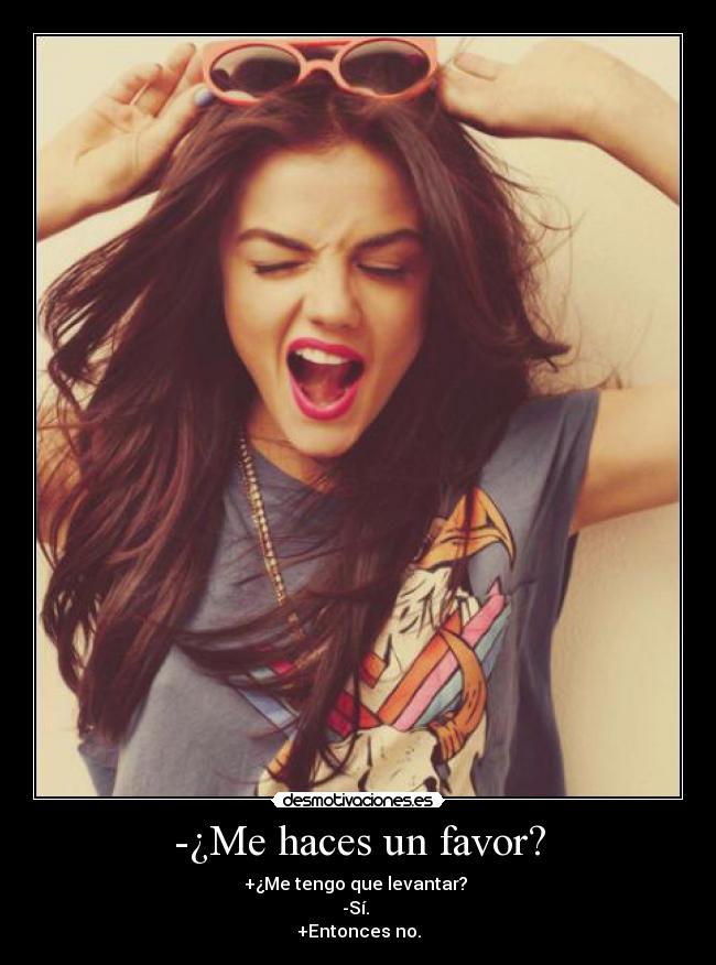 -¿Me haces un favor? -