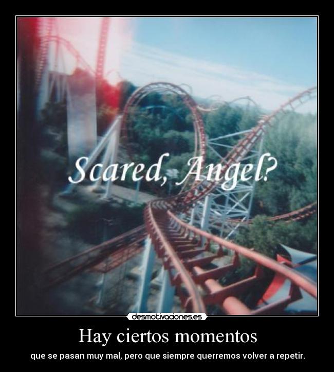 Hay ciertos momentos -