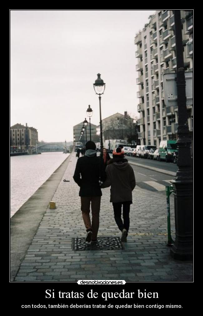 Si tratas de quedar bien -