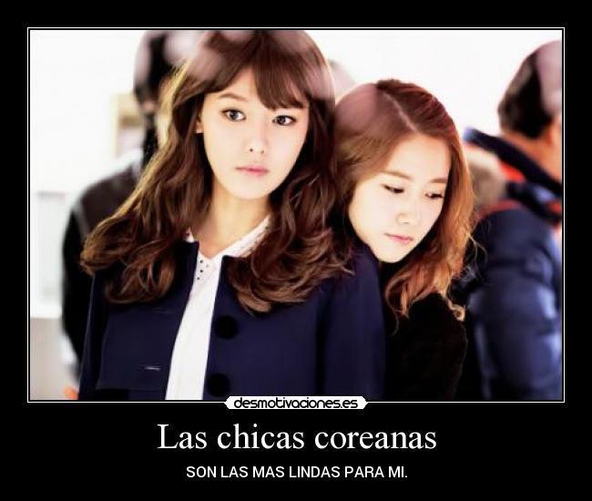 Las chicas coreanas - SON LAS MAS LINDAS PARA MI.