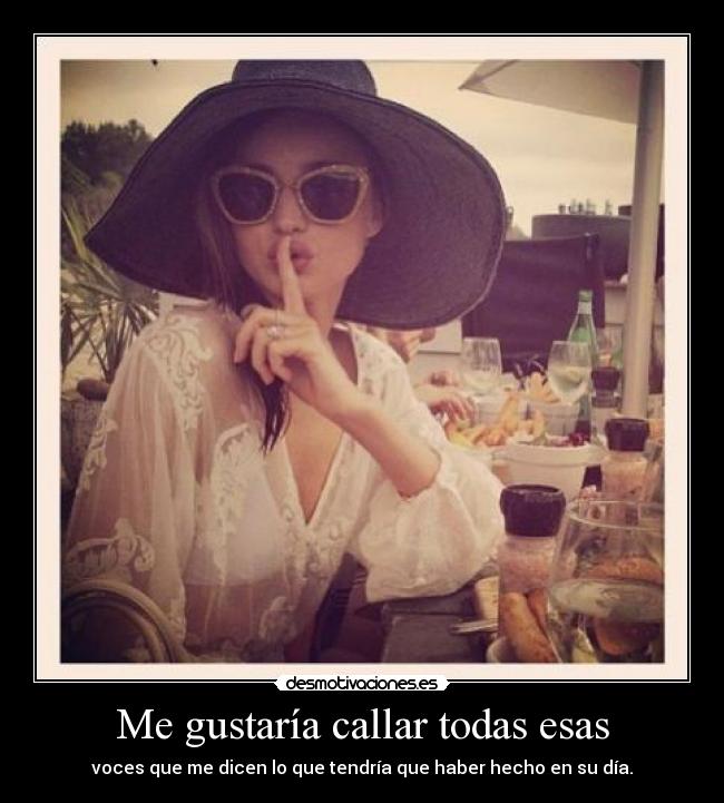 Me gustaría callar todas esas -