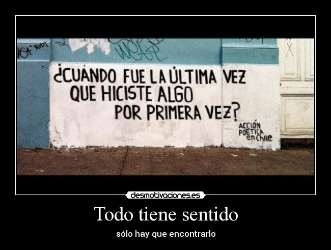 Todo tiene sentido - sólo hay que encontrarlo