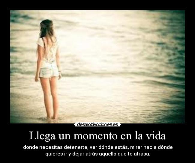Llega un momento en la vida -