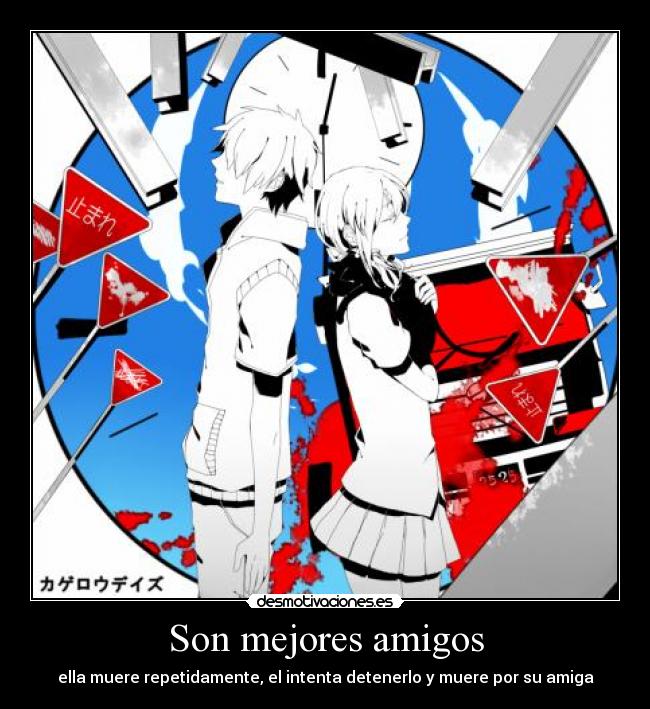 Son mejores amigos - ella muere repetidamente, el intenta detenerlo y muere por su amiga