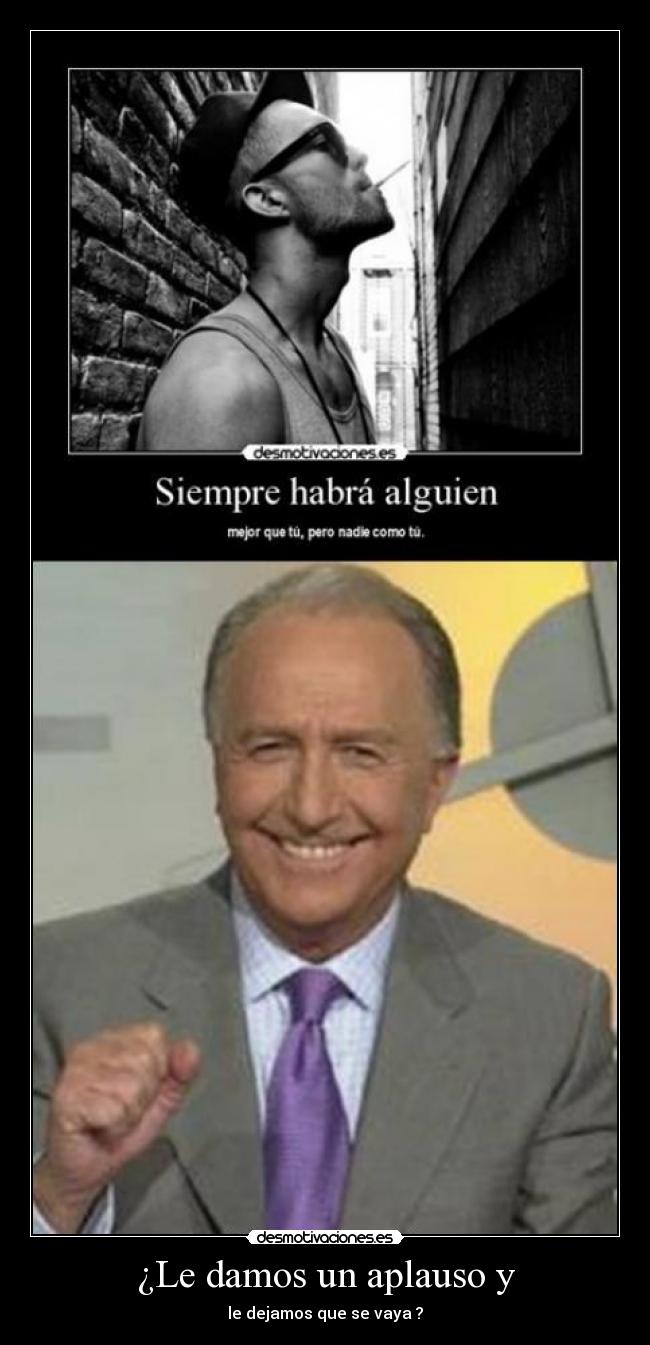 ¿Le damos un aplauso y - 