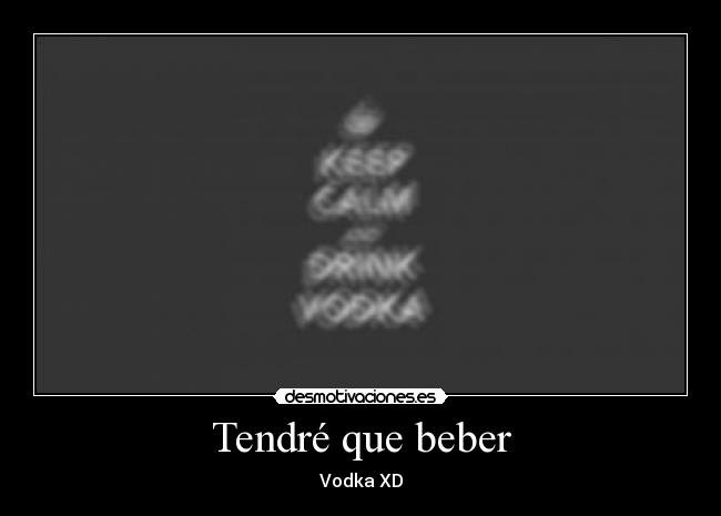 Tendré que beber - 