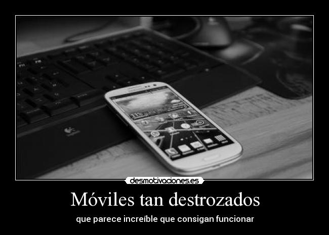 carteles movil destrozado tan parecer increible conseguir funcionar ely desmotivaciones