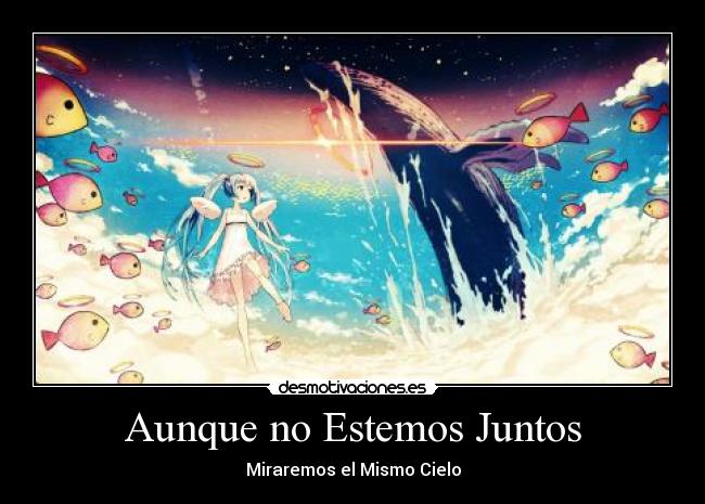 Aunque no Estemos Juntos - Miraremos el Mismo Cielo