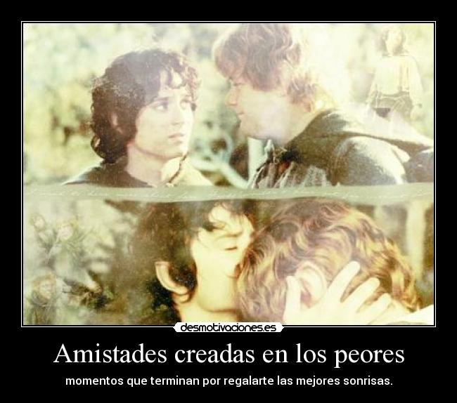 Amistades creadas en los peores - 