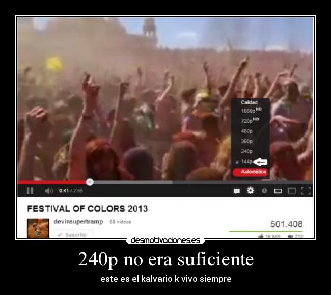 240p no era suficiente - este es el kalvario k vivo siempre