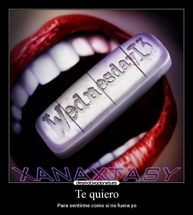 Te quiero - Para sentirme como si no fuera yo