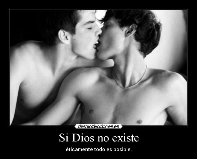 Si Dios no existe - éticamente todo es posible.