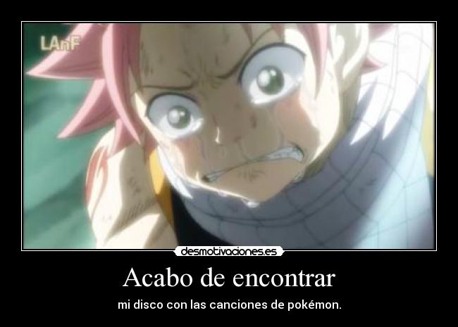 Acabo de encontrar - mi disco con las canciones de pokémon.