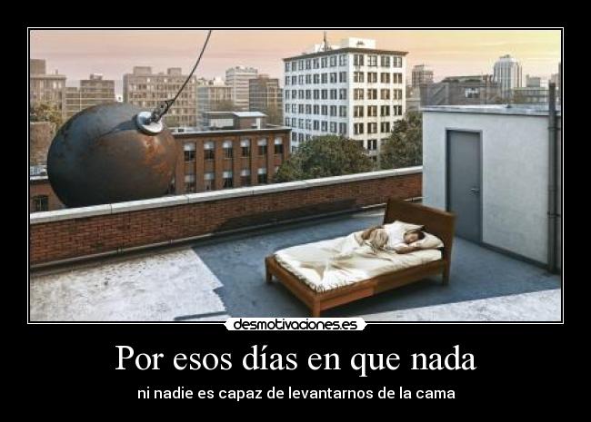 Por esos días en que nada -