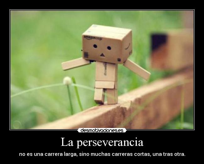 La perseverancia - no es una carrera larga, sino muchas carreras cortas, una tras otra.