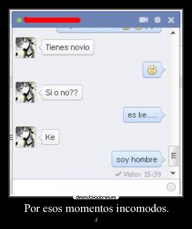 Por esos momentos incomodos. - 