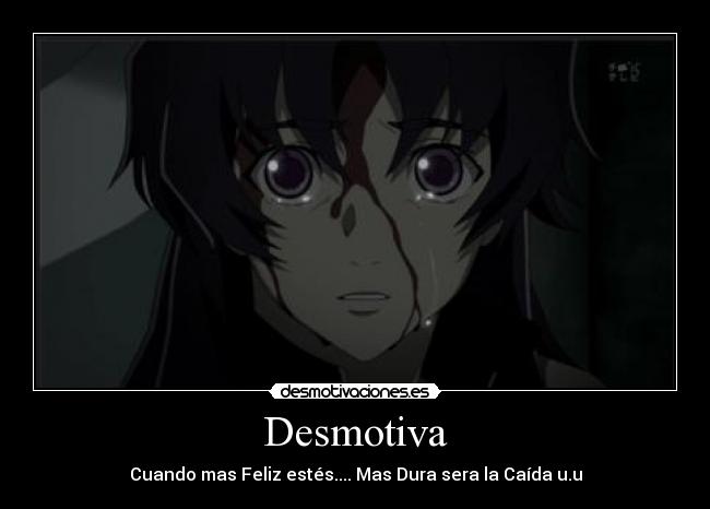 Desmotiva - Cuando mas Feliz estés.... Mas Dura sera la Caída u.u