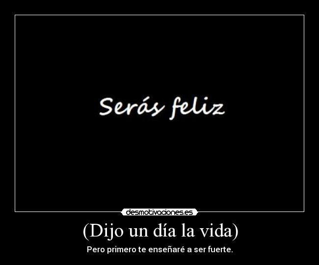 (Dijo un día la vida) -