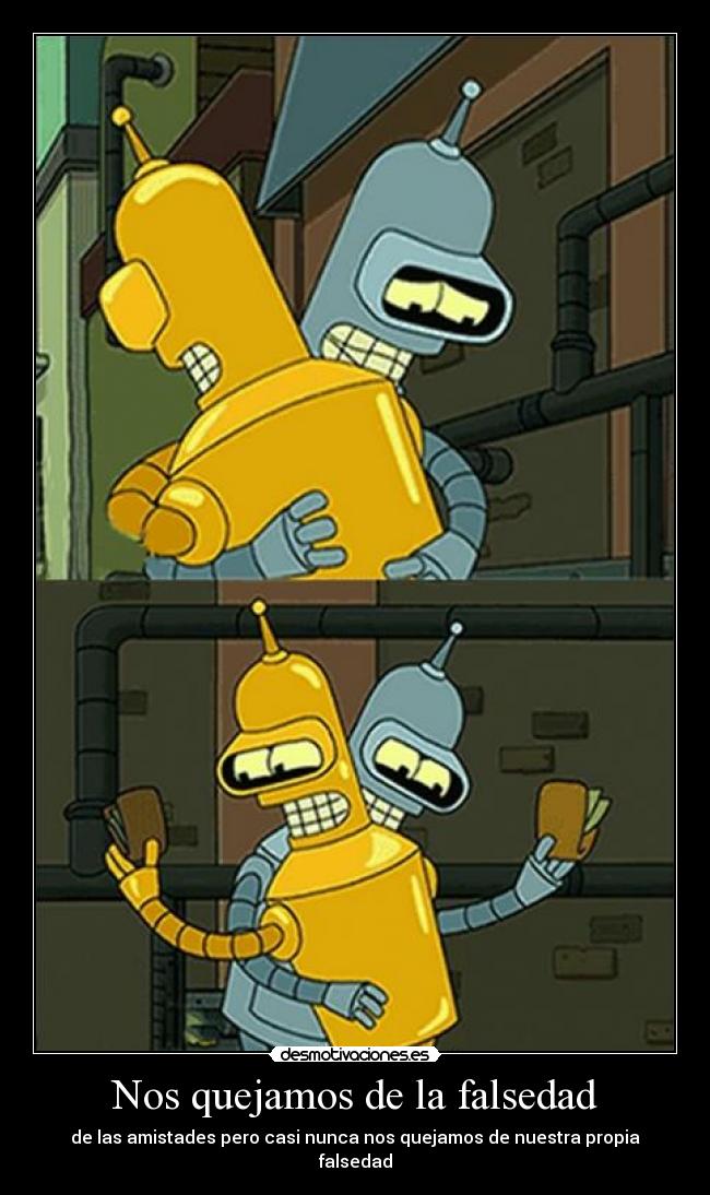 Nos quejamos de la falsedad -