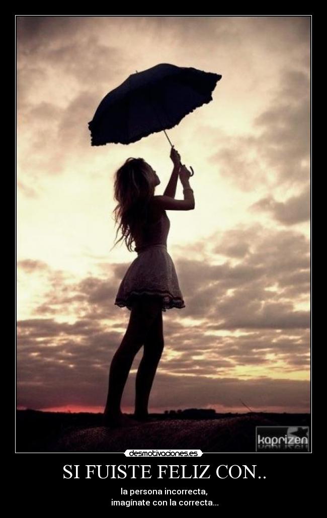 SI FUISTE FELIZ CON.. -