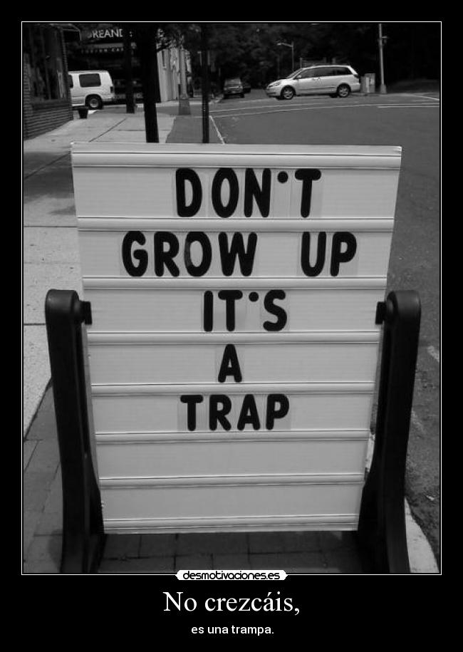 No crezcáis, - es una trampa.