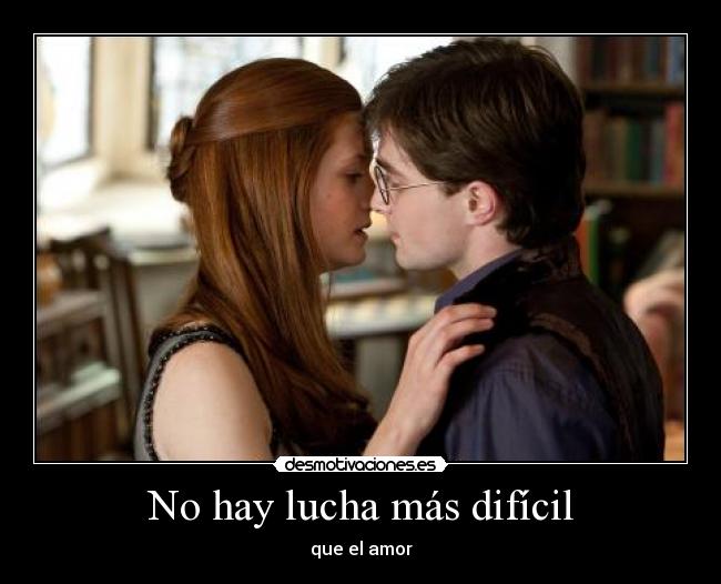 No hay lucha más difícil -