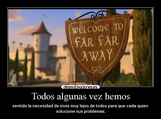 Todos algunas vez hemos -