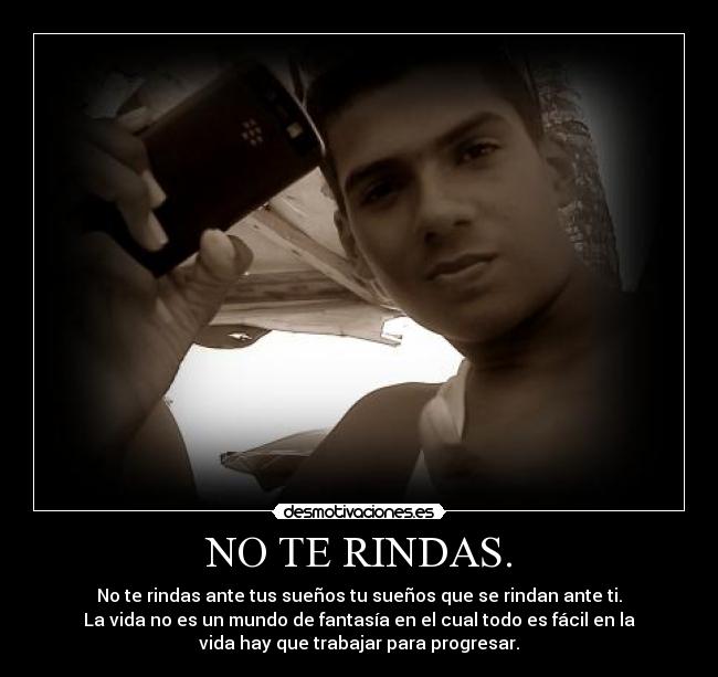 NO TE RINDAS. - 