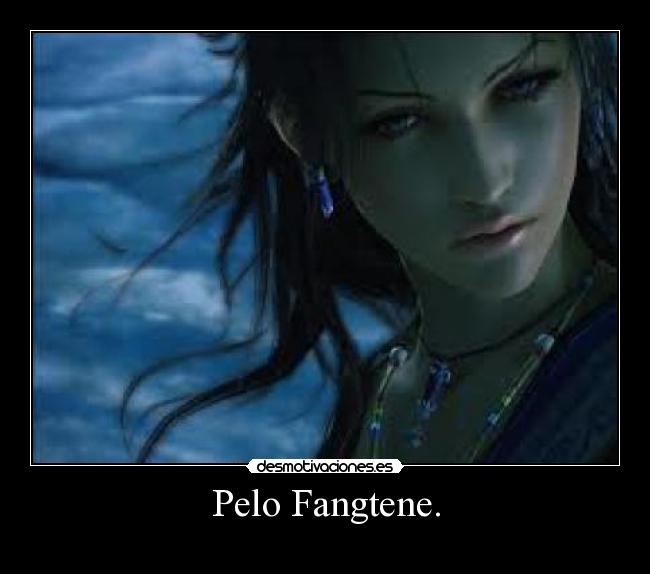 Pelo Fangtene. -
