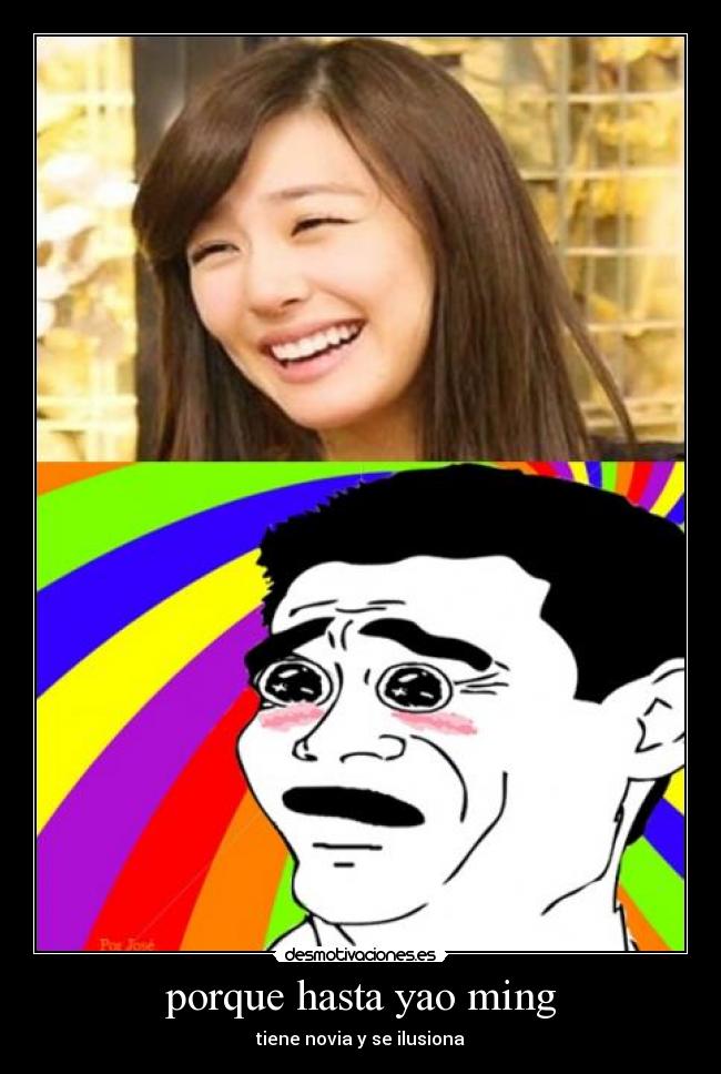 porque hasta yao ming - tiene novia y se ilusiona