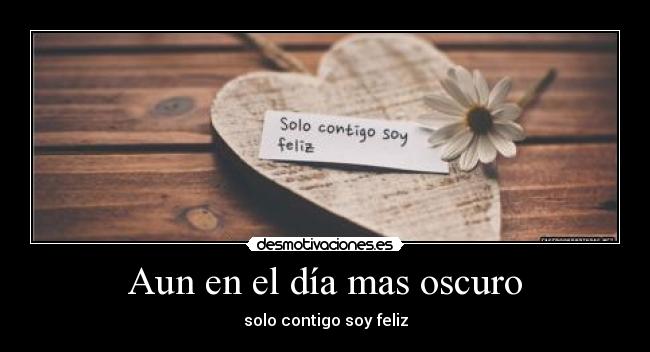 Aun en el día mas oscuro -