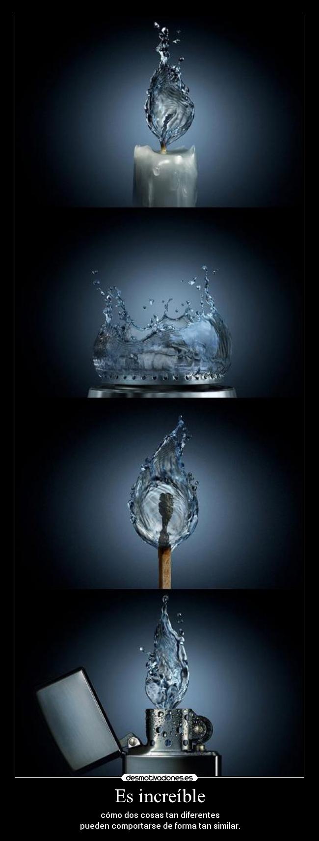 Es increíble - cómo dos cosas tan diferentes
pueden comportarse de forma tan similar.